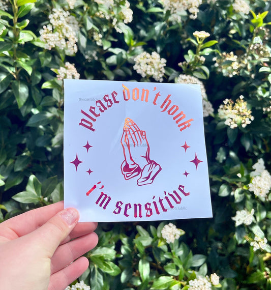 Please Don't Honk I'm Sensitive Holographic Car Decal | 4 inch, 5 inch | 2 Options Cute Funny Bumper Sticker | Personalized Decal