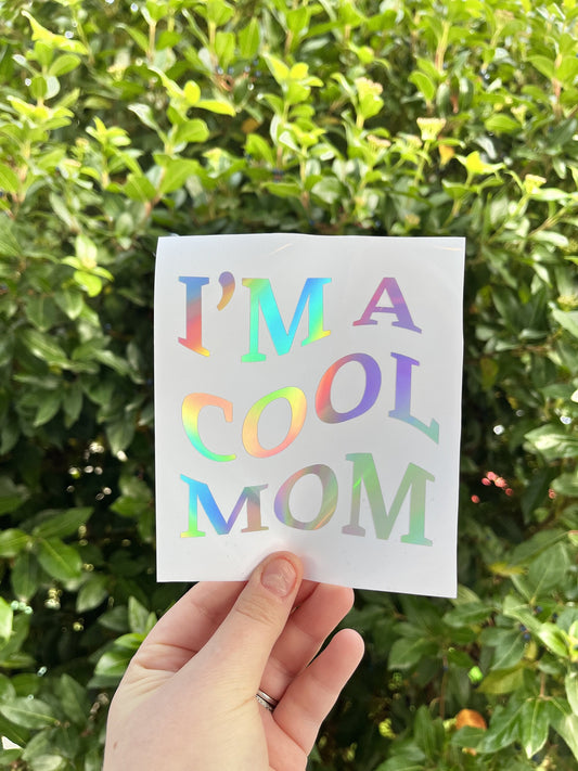 I'm A Cool Mom Holographic Car Decal | Custom Car Decal | Vinyl Decal Bumper Sticker for Moms