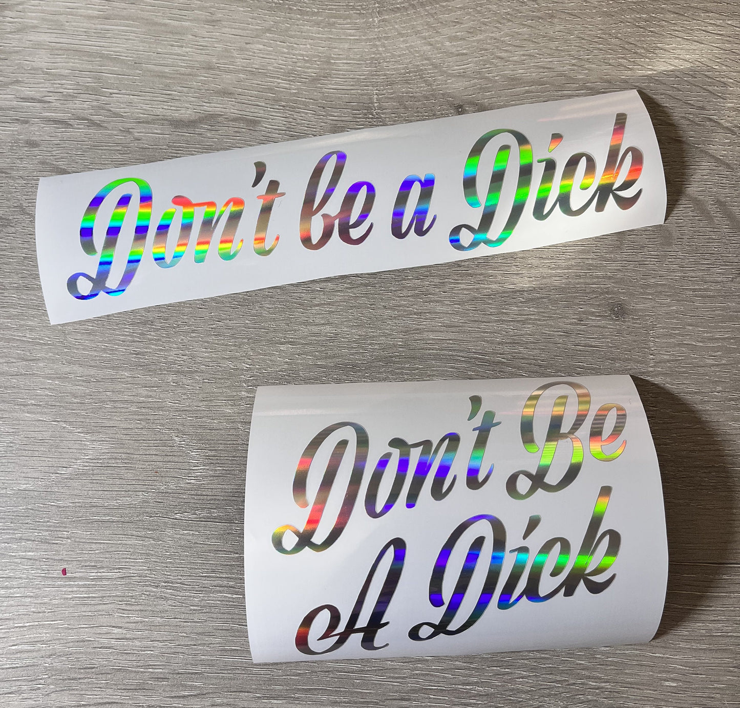 Don't be a D*ck Holographic Vinyl Decal | Car Bumper Sticker | Custom Vinyl Car Decal