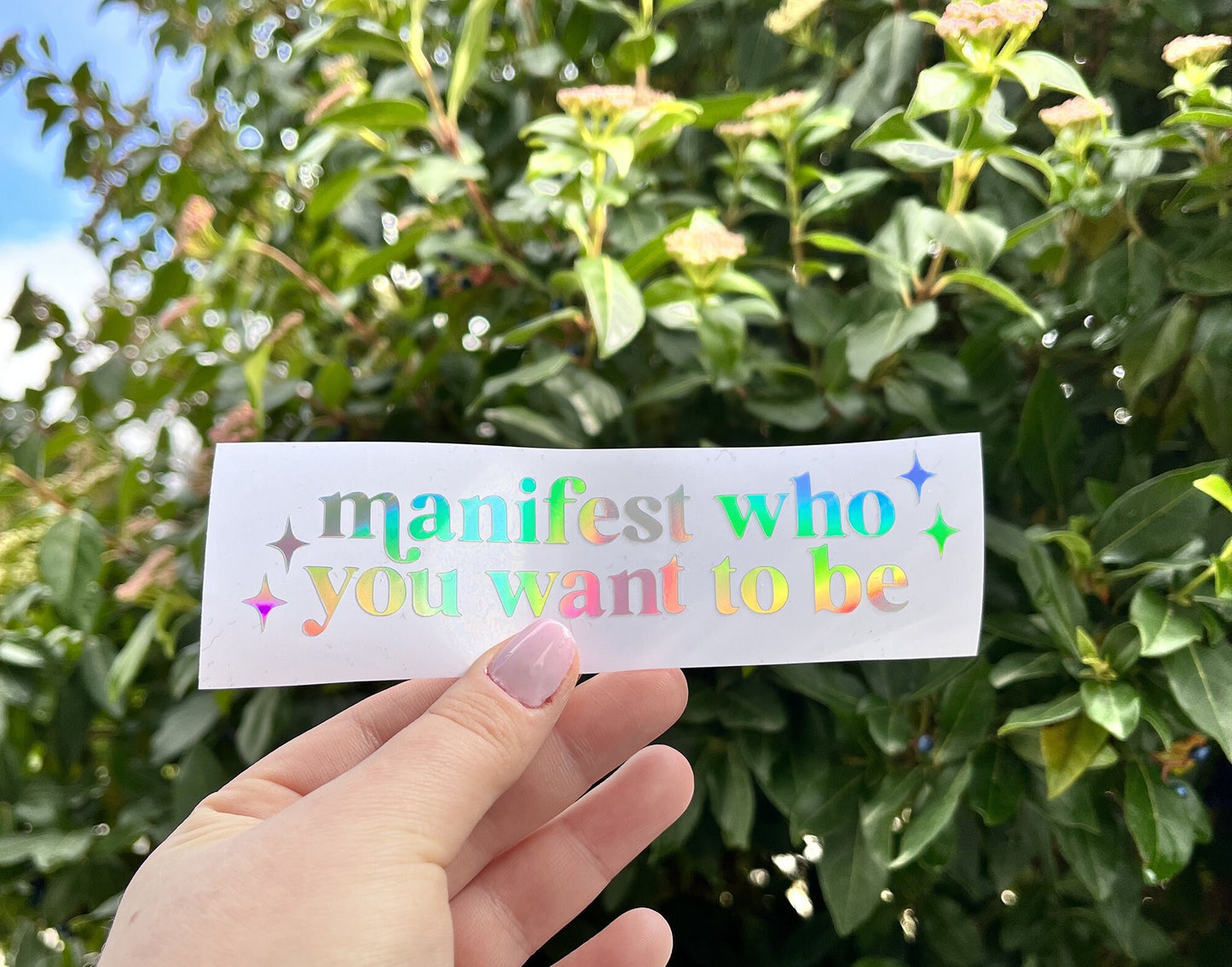 Manifest Who You Want to Be Vinyl Car Decal | 3.5, 4.5, 5.5 inch Holographic Bumper Sticker | Personalized Cute Car Decal Vinyl Sticker